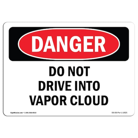 OSHA Danger Sign, Do Not Drive Into Vapor Cloud, 18in X 12in Rigid Plastic